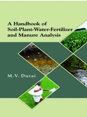cover image of A Handbook of Soil-Plant-Water-Fertilizer and Manure Analysis 